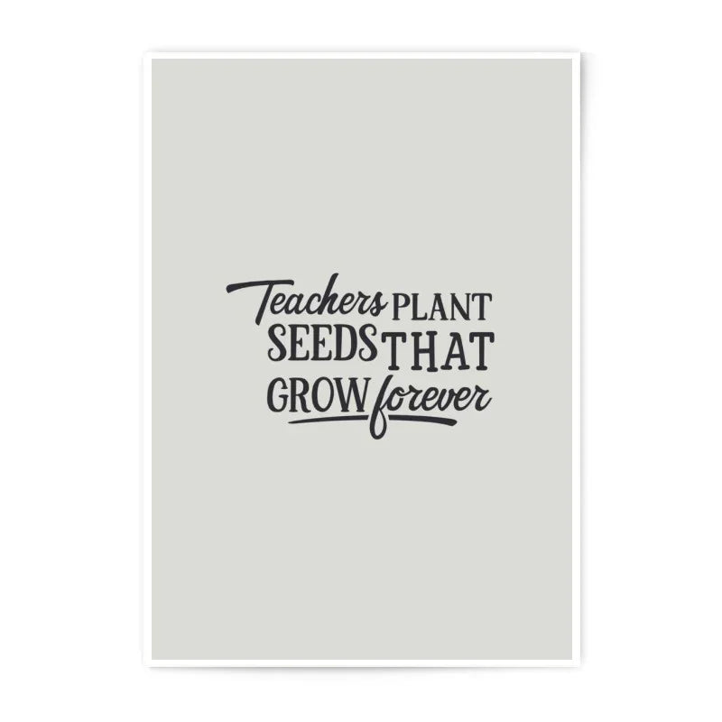 Teacher Gift Print, Teachers Plant Seeds, Photographic Prints, Teacher Appreciation, Educator Gift, Classroom Decor, End of Year Gift - Tawshia