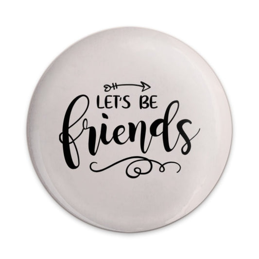 Lets Be Friends Pinback Button, Friendship Gift, Best Friends Gift, Friend Button, Cute Button, Positive Pin, Friendship Pin - Tawshia