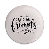 Lets Be Friends Pinback Button, Friendship Gift, Best Friends Gift, Friend Button, Cute Button, Positive Pin, Friendship Pin - Tawshia