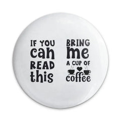 Coffee Lover Pinback Button, Funny Coffee Saying Pin, Bring Me Coffee Pinback Button, Coffee Gift Idea, Unique Pinback Button, Gift for Her - Tawshia