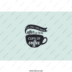 Coffee Tumbler, I'll Call You Back, Coffee Lover Gift, Funny Tumbler, Office Gift, Gift for Her, Gift for Him - Tawshia