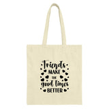 Friends Make The Good Times Better Tote Bag, Friendship Gift, Best Friend Present, Gift for Her, Heart Tote, Inspirational Tote - Tawshia
