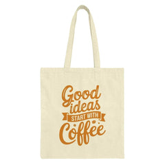 Coffee Tote Bag, Good Ideas, Coffee Lover Gift, Shopping Bag, Reusable Tote, Book Bag, Everyday Bag, Cute Tote Bag, Quote Tote Bag - Tawshia