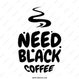 Need Black Coffee Mug, Caffeine Lover Gift, Funny Coffee Mug, Coffee Addict Mug, Gift for Her, Gift for Him, Coffee Mug - Tawshia