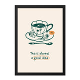 Tea Is Always A Good Idea Wall Art, Kitchen Decor, Tea Cup Print, Beverage Poster, Drink Lover Gift, Modern Minimalist Wall Decor - Tawshia