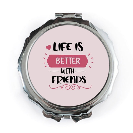 Life Is Better With Friends Pocket Mirror, Inspirational Quote Mirror, Gift For Friends, Best Friends, Compact Mirror - Tawshia