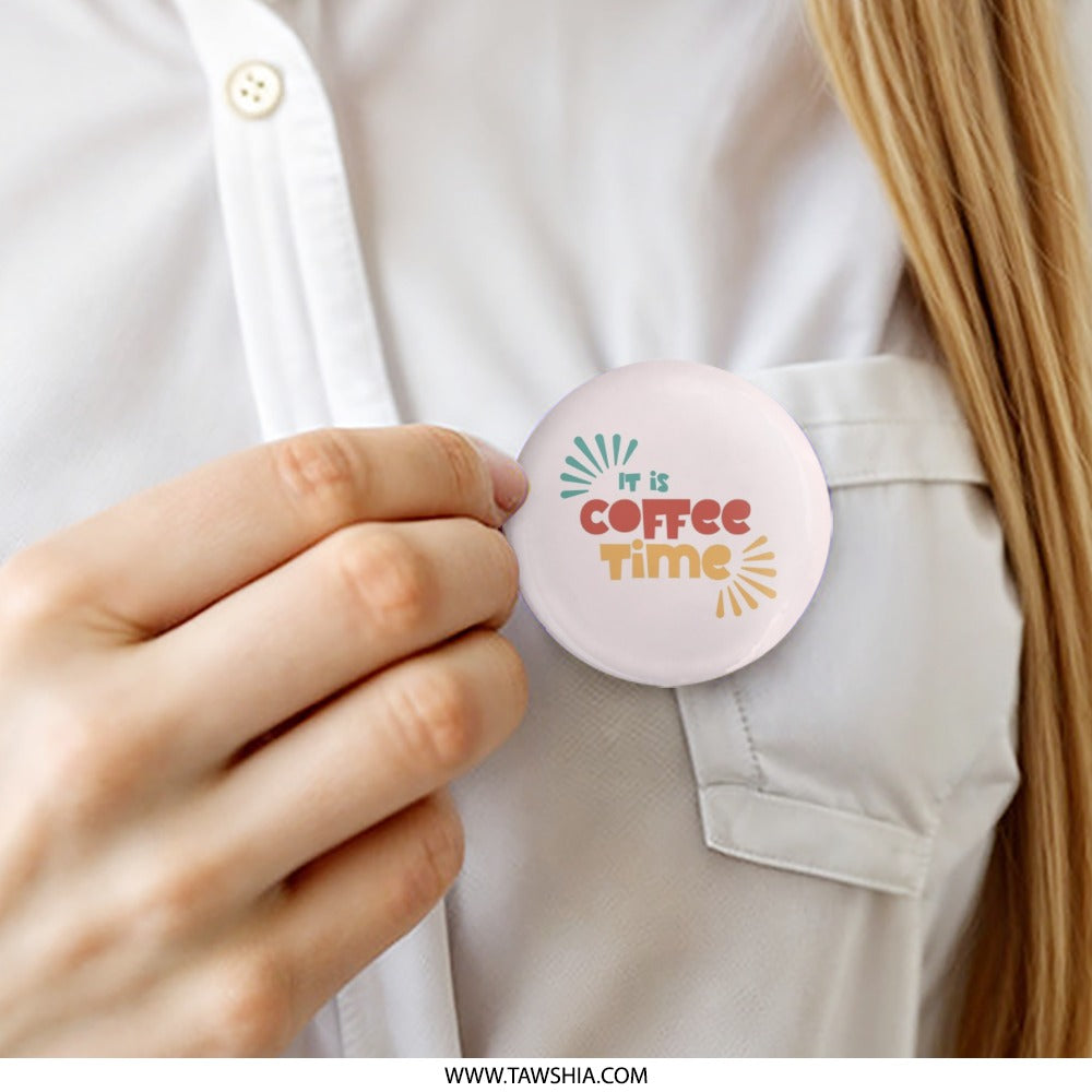 It is Coffee Time Pinback Button, Coffee Lover Gift, Cute Button Badge, Caffeine Addict, Coffee Time Accessory, Trendy Badge, Gift Idea - Tawshia