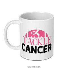 Tackle Cancer Mug, Breast Cancer Awareness, Fight Cancer Mug, Gift for Survivor, Inspirational Mug, Support Mug, Warrior Mug - Tawshia