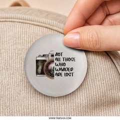 Wanderlust Quote Pinback Button, Camera Lover Badge, Inspirational Saying Pin, Travel Gift, Adventure Awaits Button, Not All Lost - Tawshia