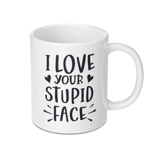 I Love Your Stupid Face Mug, Funny Mug Gift, Sarcastic Present, Novelty Coffee Mug, Gift for Boyfriend, Girlfriend, Unique Mug Design - Tawshia