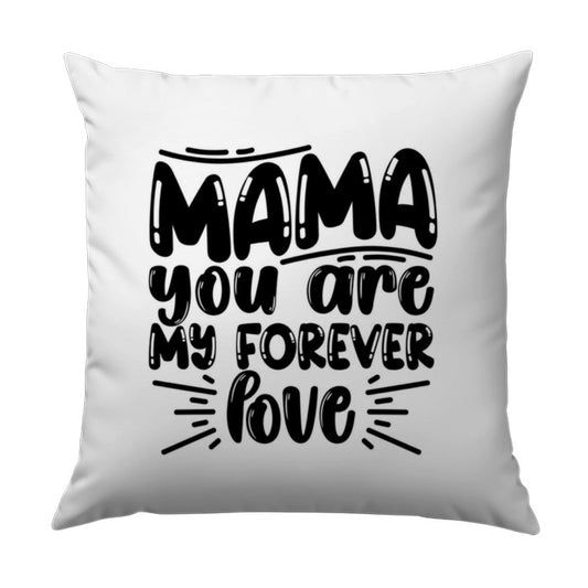 Mama Pillow, You Are My Forever Love Pillow, Mother's Day Gift, Home Decor Pillow, Decorative Throw Pillow, Gift for Mom, Soft Pillow - Tawshia
