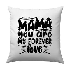 Mama Pillow, You Are My Forever Love Pillow, Mother's Day Gift, Home Decor Pillow, Decorative Throw Pillow, Gift for Mom, Soft Pillow - Tawshia