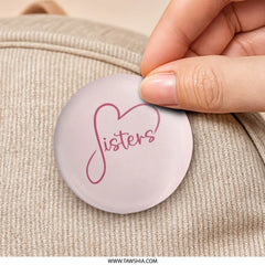 Sister Heart Pinback Button, Sister Gift Idea, Sister Love, Sister Birthday, Sister Present, Matching Sister Pinback Button - Tawshia