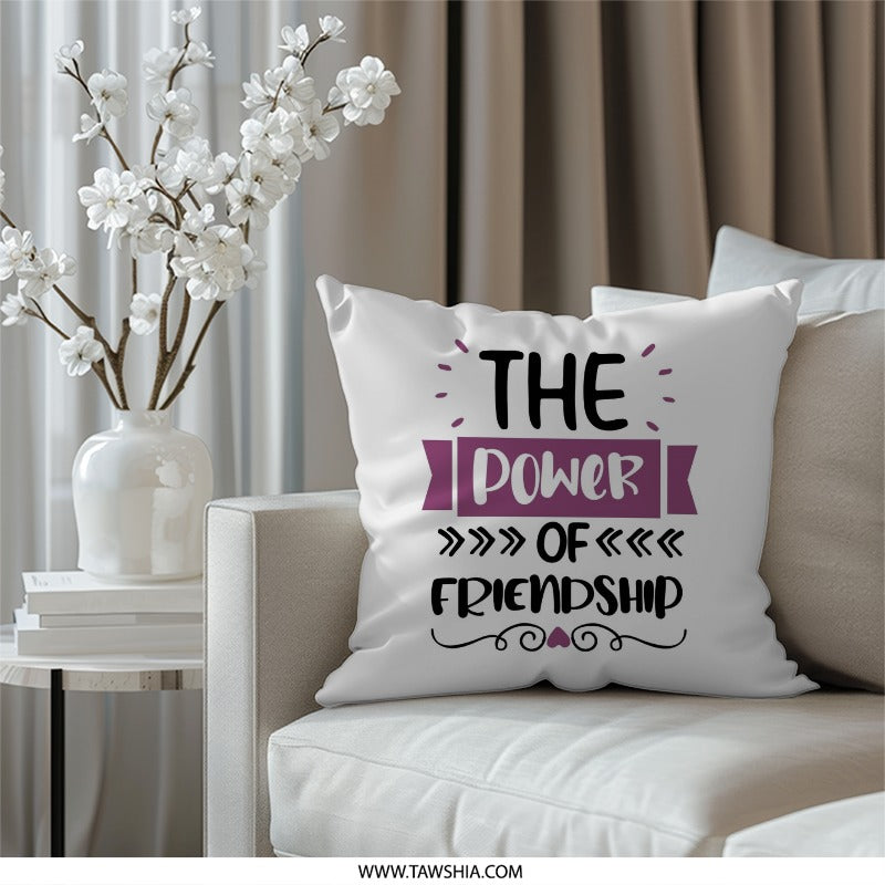 Friendship Power Pillow, Best Friend Gift, Sister Pillow, Quote Pillow, Decorative Pillow, Home Decor Pillow - Tawshia