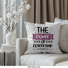 Friendship Power Pillow, Best Friend Gift, Sister Pillow, Quote Pillow, Decorative Pillow, Home Decor Pillow - Tawshia