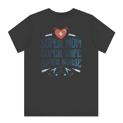 Super Mom Super Wife Super Nurse T-shirt product