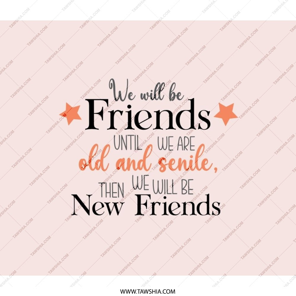Friends Forever Backpack, Friendship Quote Backpack, Old Friends Backpack, Best Friends Gift, Funny Friends Backpack, Backpack for Friends - Tawshia