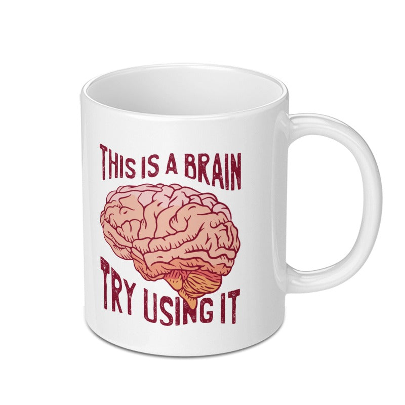 This is a Brain Try Using It Mug product type