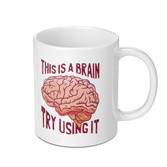 This is a Brain Try Using It Mug product type
