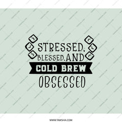 Cold Brew Obsessed Backpack, Stressed Blessed Backpack, Coffee Lover Gift, Trendy Backpack, Everyday Backpack, Student Backpack - Tawshia