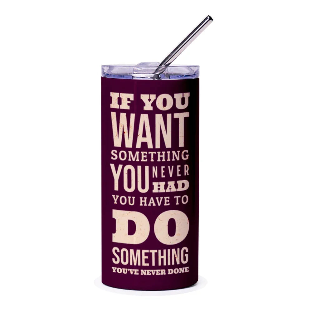 If You Want Something You Never Had Tumbler product type