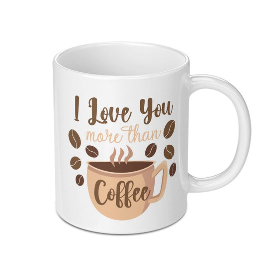 I Love You More Than Coffee Mug, Coffee Lover Gift, Gift for Him, Gift for Her, Unique Mug, Coffee Mug Gift, Coffee Mug - Tawshia
