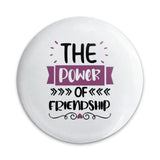 Friendship Power Pinback Button, Best Friend Gift, Encouragement Button, Friendship Quote Button, Positive Saying Pin Button, Friend - Tawshia