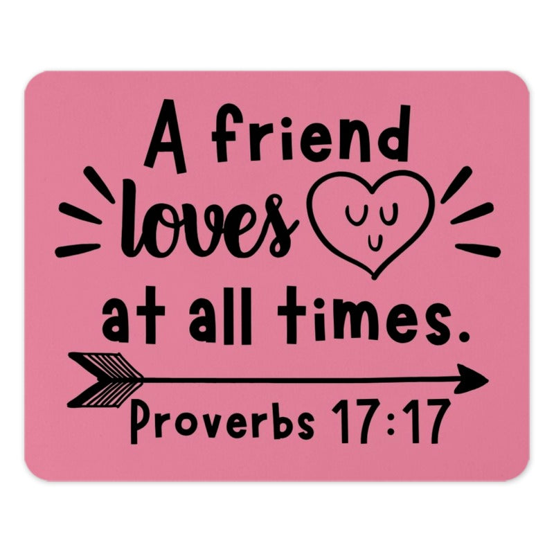 Friend Loves Mouse Pad, Proverbs Verse, Christian Gift, Inspirational Mousepad, Religious Desk Decor, Scripture Mouse Pad, Bible Verse - Tawshia