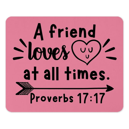 Friend Loves Mouse Pad, Proverbs Verse, Christian Gift, Inspirational Mousepad, Religious Desk Decor, Scripture Mouse Pad, Bible Verse - Tawshia