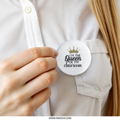 Queen of the Classroom Pinback Button, Teacher Gift, Educator Appreciation, Funny Teacher Button, Classroom Decor, School Accessories - Tawshia