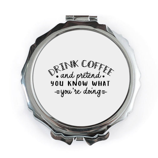 Drink Coffee Pocket Mirror, Pretend You Know, Funny Quote Compact Mirror, Novelty Mirror, Gift for Her, Pocket Makeup Mirror - Tawshia