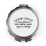 Drink Coffee Pocket Mirror, Pretend You Know, Funny Quote Compact Mirror, Novelty Mirror, Gift for Her, Pocket Makeup Mirror - Tawshia