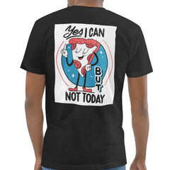 Yes I Can But Not Today Graphic T-Shirt product