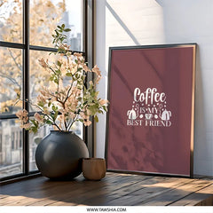 Coffee Is My Best Friend Wall Art, Minimalist Coffee Poster, Kitchen Decor, Coffee Lover Gift, Caffeine Art, Home Decor Wall Hanging - Tawshia