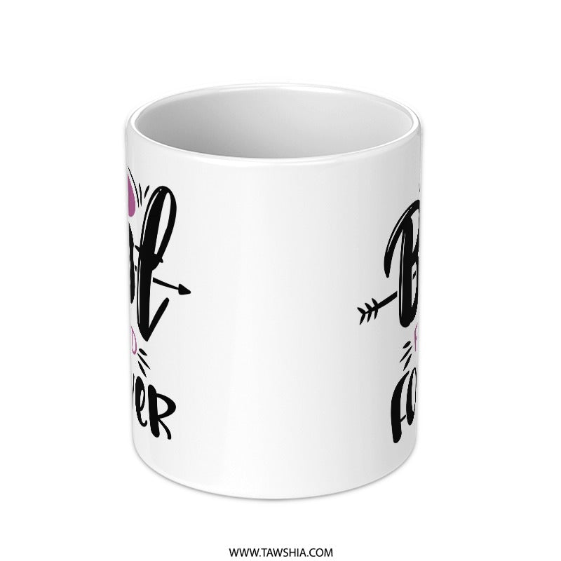 Be My Best Friend Forever Mug, Friendship Gift, Unique Coffee Mug, Best Friend Mug, Friend Gift, Gift for Her, Sister Mug - Tawshia