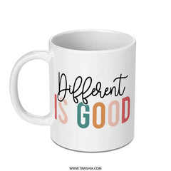 Different is Good Mug, Inspirational Mug, Positive Quote Coffee Mug, Gift for Friend, Motivational Mug, Home Decor, Unique Mug, Office Mug - Tawshia
