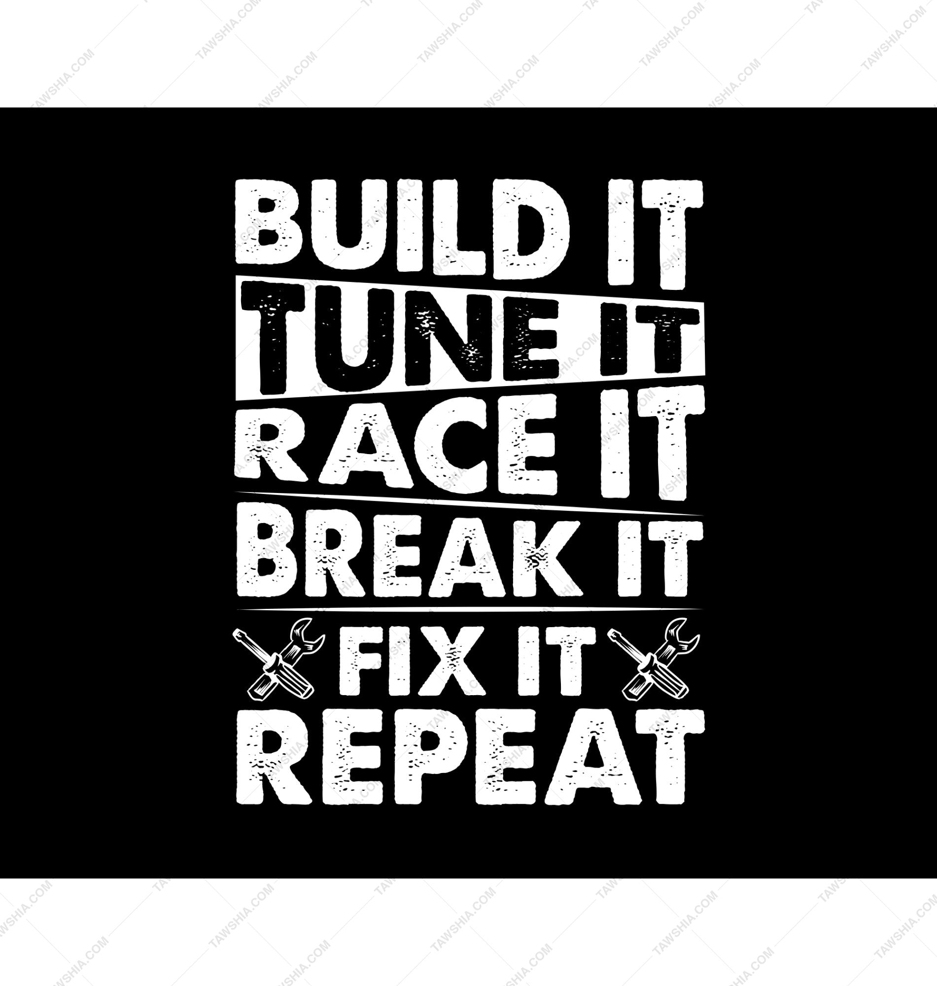 Build It Tune It Race It Break It Fix It Repeat product type