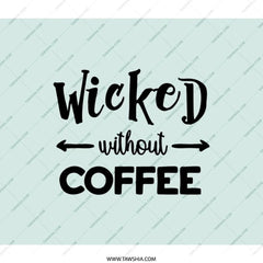 Wicked Without Coffee Backpack, Coffee Lover Gift, Funny Backpack, Coffee Addict Accessory, Cute Backpack, Backpack for Students - Tawshia
