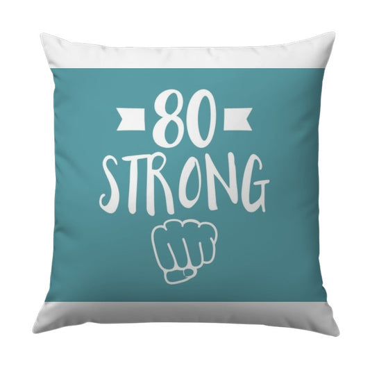 80th Birthday Pillow, 80 Strong Throw Pillow, Birthday Gift Pillow, Milestone Birthday Decor, 80th Birthday Celebration Cushion - Tawshia