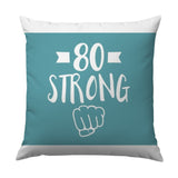 80th Birthday Pillow, 80 Strong Throw Pillow, Birthday Gift Pillow, Milestone Birthday Decor, 80th Birthday Celebration Cushion - Tawshia