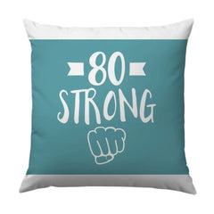 80th Birthday Pillow, 80 Strong Throw Pillow, Birthday Gift Pillow, Milestone Birthday Decor, 80th Birthday Celebration Cushion - Tawshia