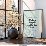 Mothers Day Wall Art, Mother Quote Print, Mom Gift Idea, Mothers Hold The World In Their Heart, Minimalist Wall Decor, Heart Touching Wall - Tawshia