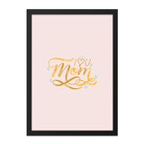 I Love You Mom Wall Art, Mother's Day Gift, Gold Mom Decor, Gift for Mom, Mom Print, Gold Script Art, Modern Wall Art, Mom Wall Decor - Tawshia