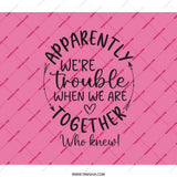 Trouble Together Backpack, Funny Quote Backpack, Sarcastic Friend Gift, Unique Backpack Design, Statement Backpack, Gift for Friend - Tawshia