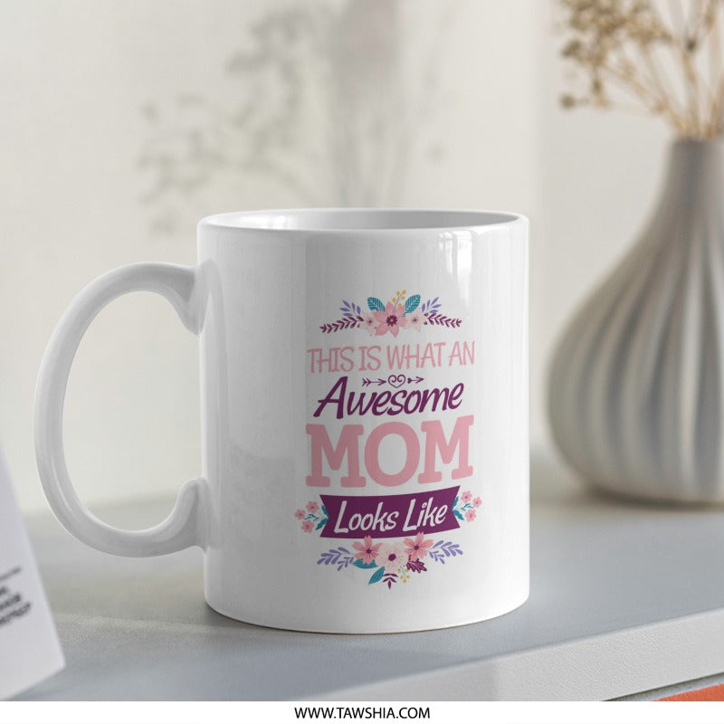 This Is What An Awesome Mom Looks Like mug product