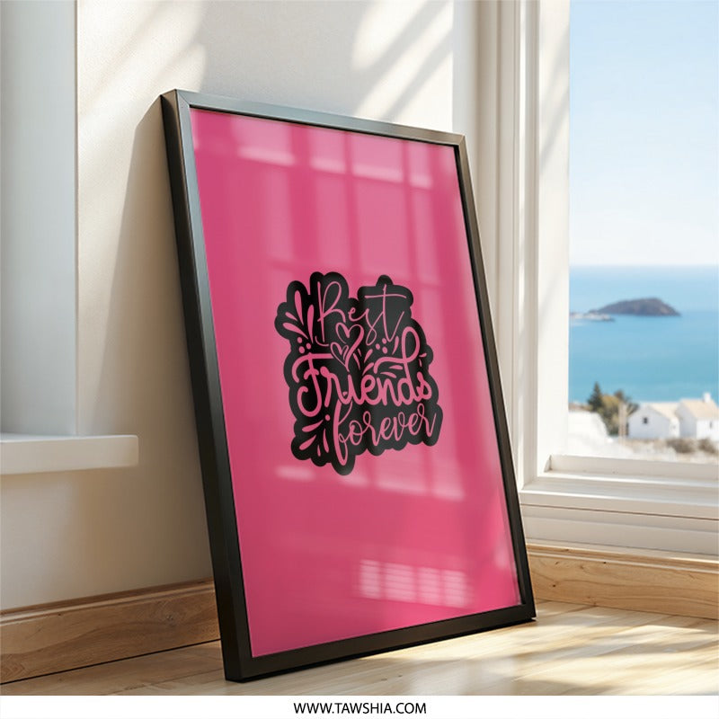 Best Friends Forever Wall Art, Friendship Quote Print, Trendy Room Decor, Gift for Friend, Inspirational Art, Pink Wall Art Print - Tawshia