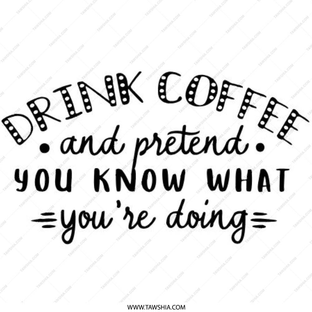 Drink Coffee Pinback Button, Funny Saying Button, Pretend You Know, Sarcastic Gift, Coffee Lover Gift, Positive Affirmation Button - Tawshia