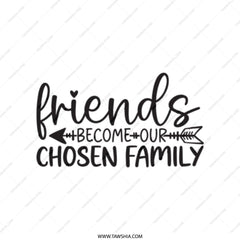 Friends Tote Bag, Chosen Family Bag, Friendship Gift, Best Friend Tote, Inspirational Bag, Gift for Her, Quote Tote, Canvas Tote Bag - Tawshia