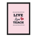 Live Love Teach Wall Art, Teacher Appreciation Gift, Classroom Decor, Inspirational Wall Art, Teacher Gift Idea, Home Decor - Tawshia