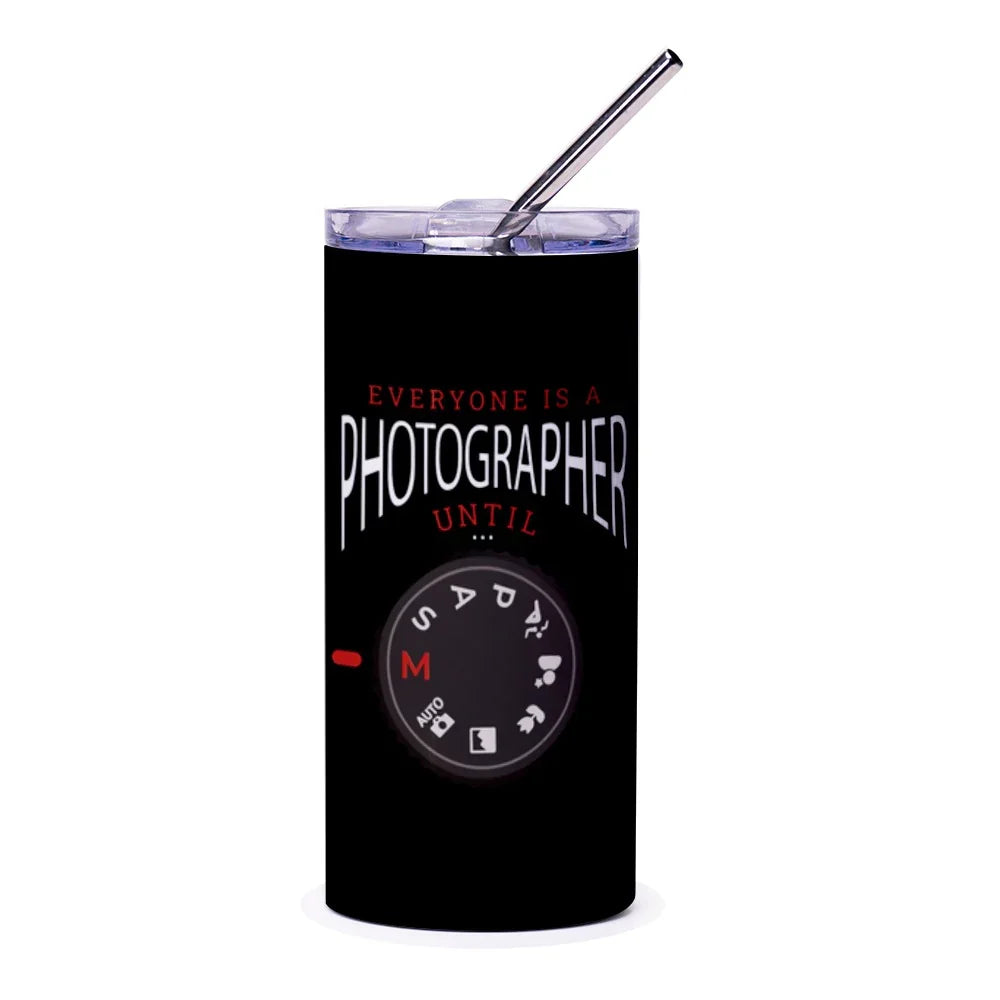 Everyone Is A Photographer Until Drink Tumbler Product
